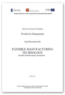 Flexible manufacturing technology : flexible manufacturing automation