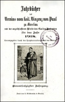Jahrbücher des Vereins vom heil. Vinzenz von Paul zu Breslau und der angeschlossenen Werke des Caritas-Verbandes für das Jahr 1918. Jg. 61 (1918)