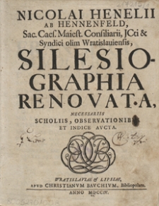 Silesiographia renovata, necessariis scholiis, observationibvs et indice avcta: [P. 1]
