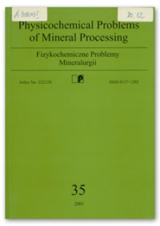 Physicochemical Problems of Mineral Processing, nr 35 (2001)