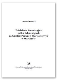 Działalność inwestycyjna spółek debiutujących na Giełdzie Papierów Wartościowych w Warszawie