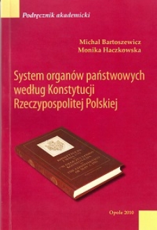 System organów państwowych według Konstytucji Rzeczypospolitej Polskiej : podręcznik akademicki