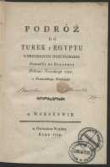 Podróż Do Turek y Egyptu Z Przydanym Dziennikiem Podróży do Holandyi Podczas Rewolucyi 1787