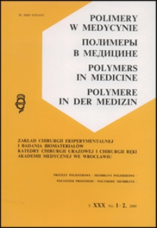 Polimery w Medycynie = Полимеры в Медицине = Polymers in Medicine = Polymere in Der Medizin, 2000, T. 30, nr 1-2