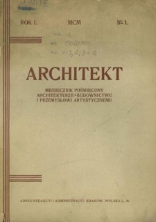 Architekt : Pismo o Architekturze, Budownictwie i Przemyśle Artystycznym. Rok I, 1900, Nr 1