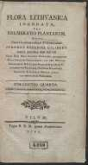 Flora Lithuanica Inchoata Seu Enumeratio Plantarum, Quas Circa Grodnam collegit [...] Joannes Emmanuel Gilibert [...]. Collectio 4-5
