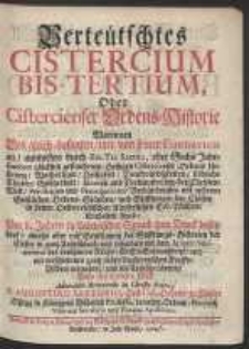 Verteütschtes Cistercium Bis-Tertium, Oder Cistercienser Ordens-Historie […]