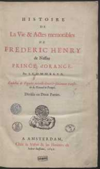 Histoire De La Vie & Actes memorables De Frederic Henry de Nassau Prince d’Orange […]