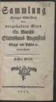 Sammlung Einiger Schriften den vorgehabten Mord Sr. Majestät Stanislaus Augustus Königs von Pohlen &c. betreffend. St. 1