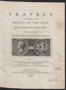 Travels To Discover The Source Of The Nile, In the Years 1768, 1769, 1770, 1771, 1772, and 1773 […]. Vol. 1