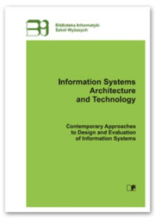 Information systems architecture and technology : contemporary approaches to design and evaluation of information systems