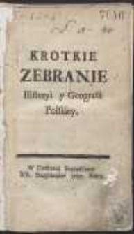 Krotkie Zebranie Historyi y Geografii Polskiey