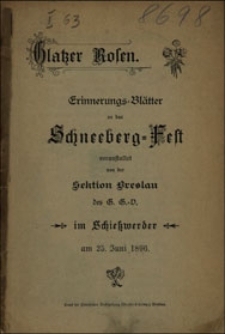 Glatzer Rosen : Erinnerungs-Bl&auml;tter an das Schneeberg-Fest veranstaltet von der Sektion Breslau des Glatzer-Gebirgs-Vereins im Schie&szlig;werder am 25. Juni 1896