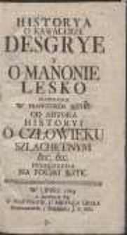 Historya O Kawalerze Desgrye Y O Manonie Lesko [...] Przełozona Na Polski Język [&hellip;]