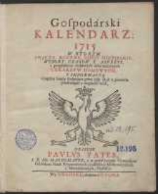 Gospodarski Kalendarz 1715 W Ktorym Swięta Roczne, Biegi Niebieskie [...] Opisuie Paulus Pater […]