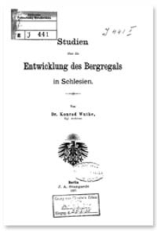 Studien über die Entwicklung der Bergregals in Schlesien