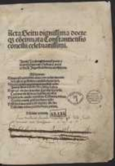 Acta et decreta / Ed. iussu Iacobi Locheri Philomusi et Conradi Summenhart e manuscripto a Ioachimo de Croaria possesso; Cum additionibus eorundem