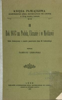 Rok 1683 na Podolu, Ukraine i w Mołdawii : szkic historyczny z czasów panowania Jana III Sobieskiego