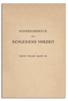 Sonderabdruck aus Schlesiens Vorzeit. Neue Folge. Bd. 9