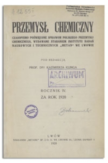 Przemysł Chemiczny : miesięcznik poświęcony sprawom polskiego przemysłu chemicznego. R. IV, kwiecień 1920, nr 4
