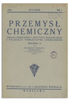 Przemysł Chemiczny : Organ Chemicznego Instytutu Badawczego i Polskiego Towarzystwa Chemicznego. R. XIV, 20 marca 1930, z. 6