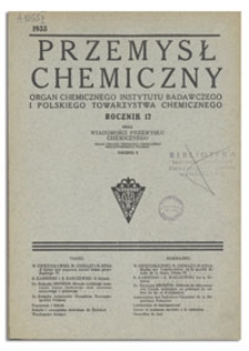 Przemysł Chemiczny : Organ Chemicznego Instytutu Badawczego i Polskiego Towarzystwa Chemicznego. R. XVII, styczeń 1933, nr I