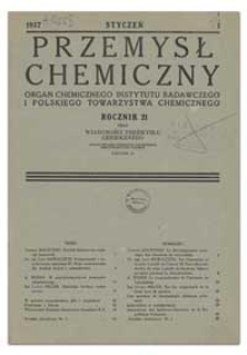 Przemysł Chemiczny : Organ Chemicznego Instytutu Badawczego i Polskiego Towarzystwa Chemicznego. R. XXI, styczeń 1937, nr 1