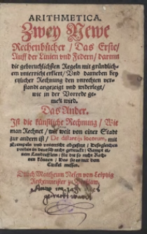 Arithmetica. Zwey Newe Rechnenbücher [...] Durch Mattheum Nefen von Leipzig Rechnenmeister zu Bresslaw