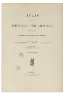 Atlas zur Zeitschrift für Bauwesen, Jr. LXIII