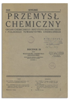 Przemysł Chemiczny : Organ Chemicznego Instytutu Badawczego i Polskiego Towarzystwa Chemicznego. R. XXIII, styczeń 1939, nr 1