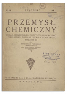 Przemysł Chemiczny : Organ Chemicznego Instytutu Badawczego i Polskiego Towarzystwa Chemicznego. R. XIII, styczeń 1929, z. 2