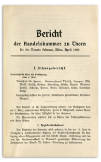 Bericht der Handelskammer zu Thorn für die Monate Februar, März, April 1909
