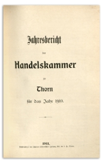 Jahresbericht der Handelskammer zu Thorn für das Jahr 1910