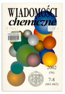 Wiadomości Chemiczne, Vol. 56, 2002, nr 7-8 (661-662)