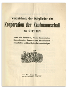 Verzeichnis der Mitglieder der Korporation der Kaufmannschaft zu Stettin sowie der Vorsteher, Finanz-Kommission, Komissarien, Beamten und der öffentlich angestellten und beeidigten Sachverständigen. 1910