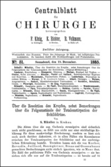 &Uuml;ber die Resektion des Kropfes, nebst Bemerkungen &uuml;ber die Folgezust&auml;nde der Totalexstirpation der Schilddr&uuml;se, Centralblatt f&uuml;r Chirurgie, 1885, Jg. 12, No. 51, S. 889-892