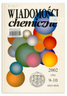 Wiadomości Chemiczne, Vol. 56, 2002, nr 9-10 (663-664)