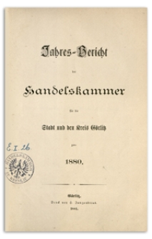 Jahres-Bericht der Handelskammer für die Stadt und den Kreis Görlitz für das Jahr 1881