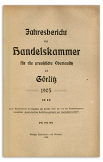 Jahres-Bericht der Handelskammer für die preussische Oberlausitz zu Görlitz. 1905