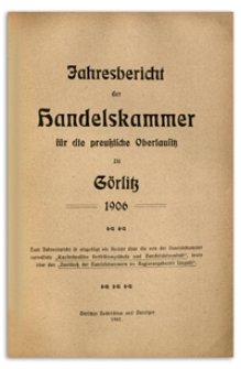 Jahres-Bericht der Handelskammer für die preussische Oberlausitz zu Görlitz. 1906