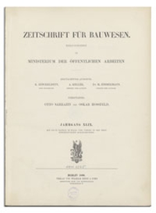 Zeitschrift für Bauwesen, Jr. XLIX, 1899, H. 7-9