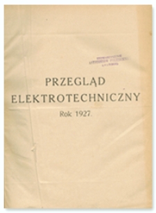 Przegląd Elektrotechniczny. Rok IX, 1 Maja 1927, Zeszyt 9
