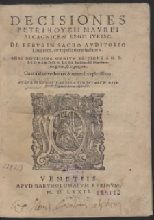 Decisiones Petri Royzii Maurei [...] De rebus In Sacro Auditorio Lituanico ex appellatione iudicatis [...]