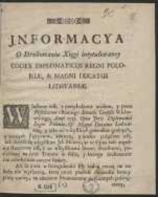 Informacya O drukowaniu Xięgi intytułowanej Codex Diplomaticus Regni Poloniae & Magni Ducatus Lithuaniae. [Ed. 2]