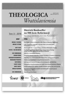 Theologica Wratislaviensia : Dietrich Bonhoeffer na 500-lecie Reformacji, tom 11, 2016