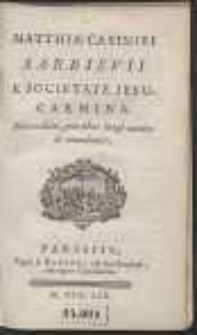 Matthiæ Casimiri Sarbievii [...] Carmina. Nova editio, prioribus longe auctior & emendatior