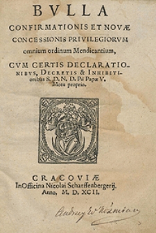 Bulla Confirmationis Et Novae Concessionis Privilegiorum omnium ordinum Mendicantium, Cum Certis Declarationibus, Decretis et Inhibitionibus [...] Pii Papae V. Motu proprio