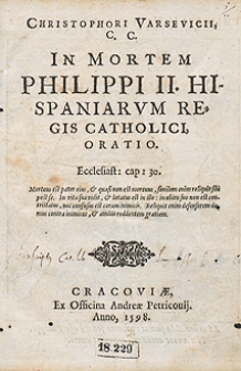 Christophori Varsevicii [...] In Mortem Philippi II Hispaniarum Regis Catholici Oratio