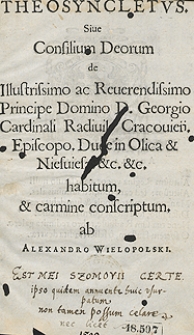 Theosyncletus Sive Consilium Deorum de [...] Georgio [...] Radiwilo [...] habitum et carmine conscriptum ab Alexandro Wielopolski