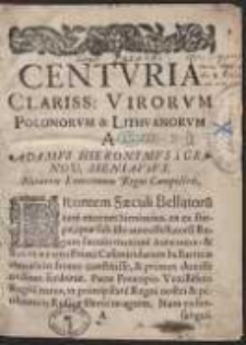 Saeculum Bellatorum et Togatorum seu Centuria Elogiorum Clarissimorum Virorum Polonorum & Lithuanorum